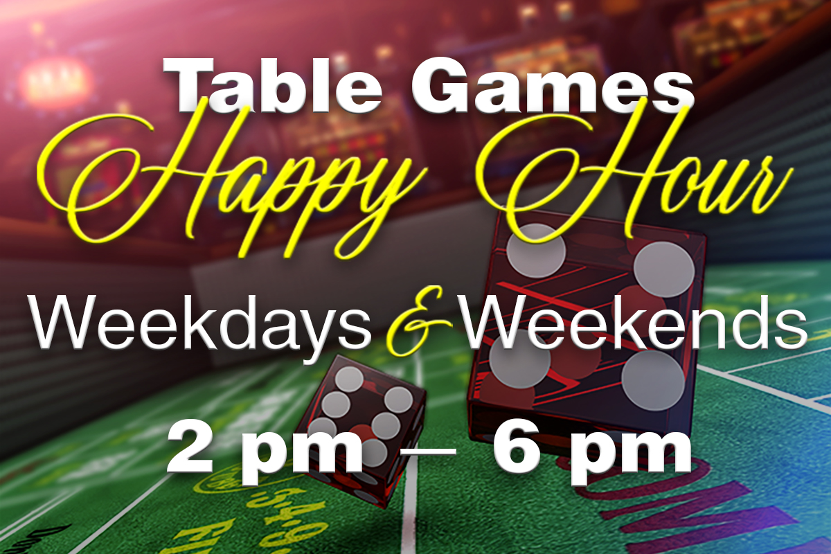 Table Games Happy Hour